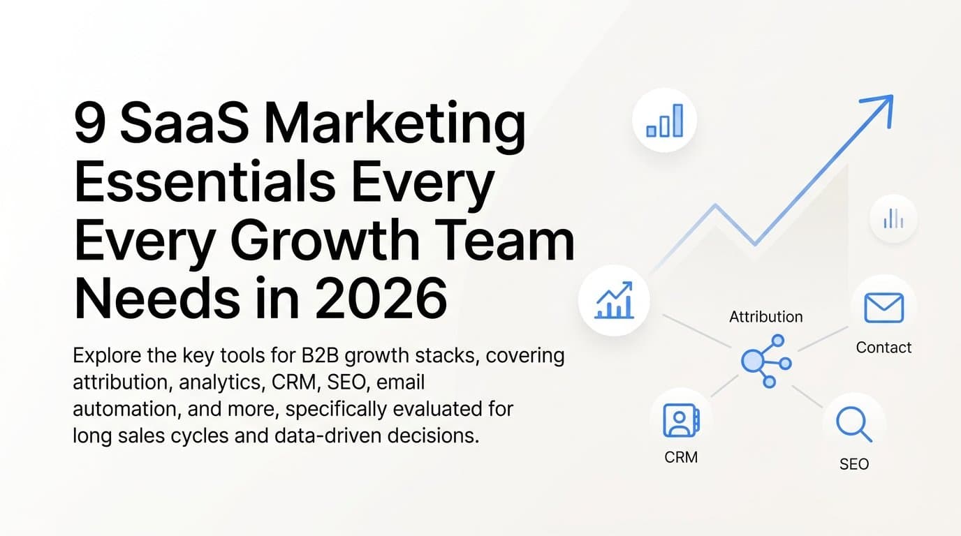 9 SaaS Marketing Essentials Every Growth Team Needs in 2026