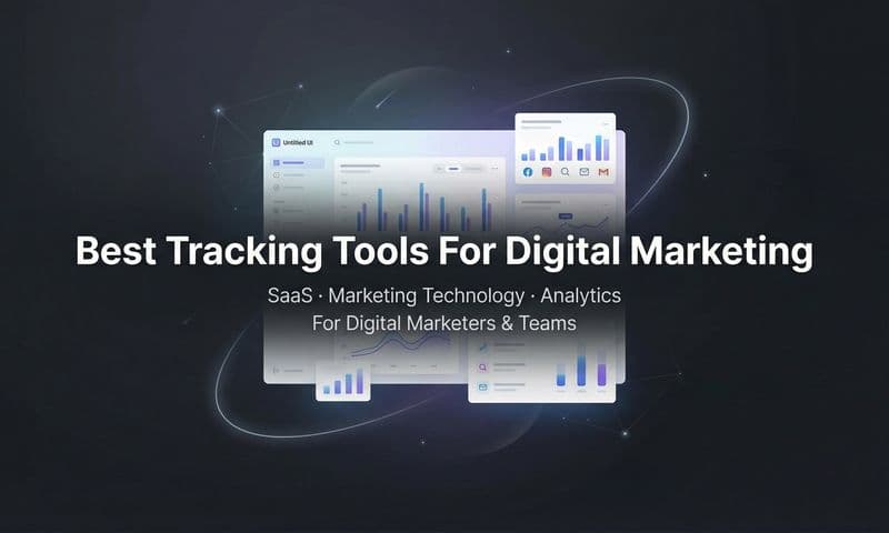 9 Best Tracking Tools for Digital Marketing in 2026