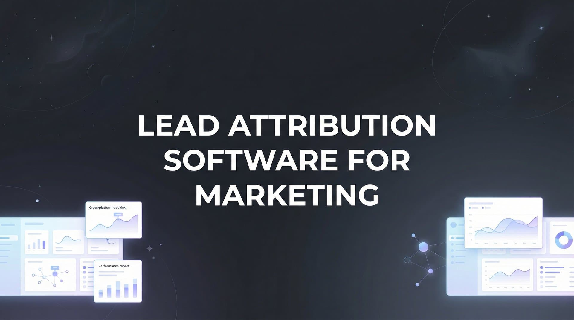 9 Best Lead Attribution Software for Marketing in 2026
