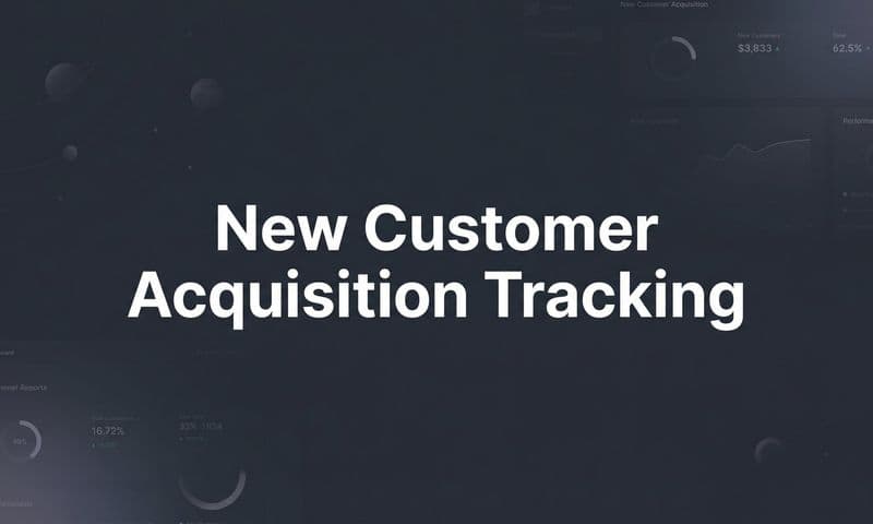 New Customer Acquisition Tracking: A Step-by-Step Guide for B2B SaaS Teams