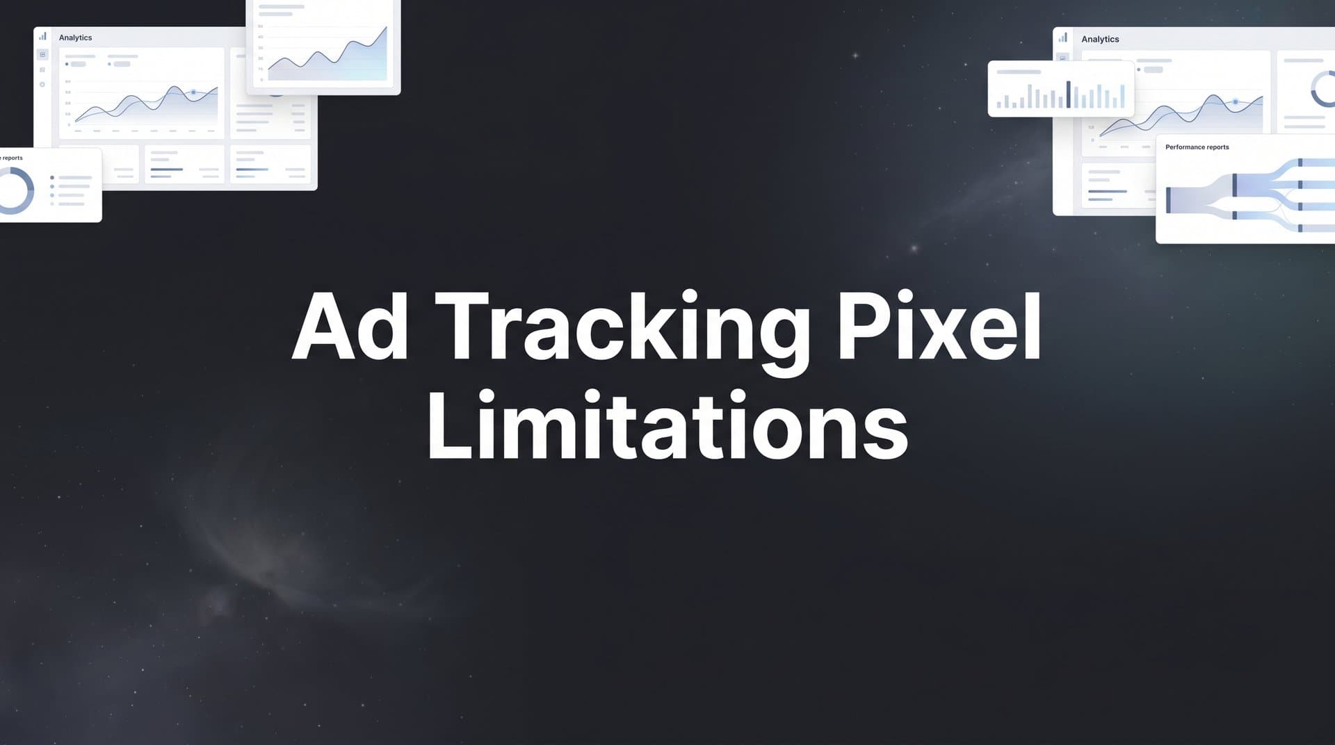 Ad Tracking Pixel Limitations: What Marketers Need to Know in 2026