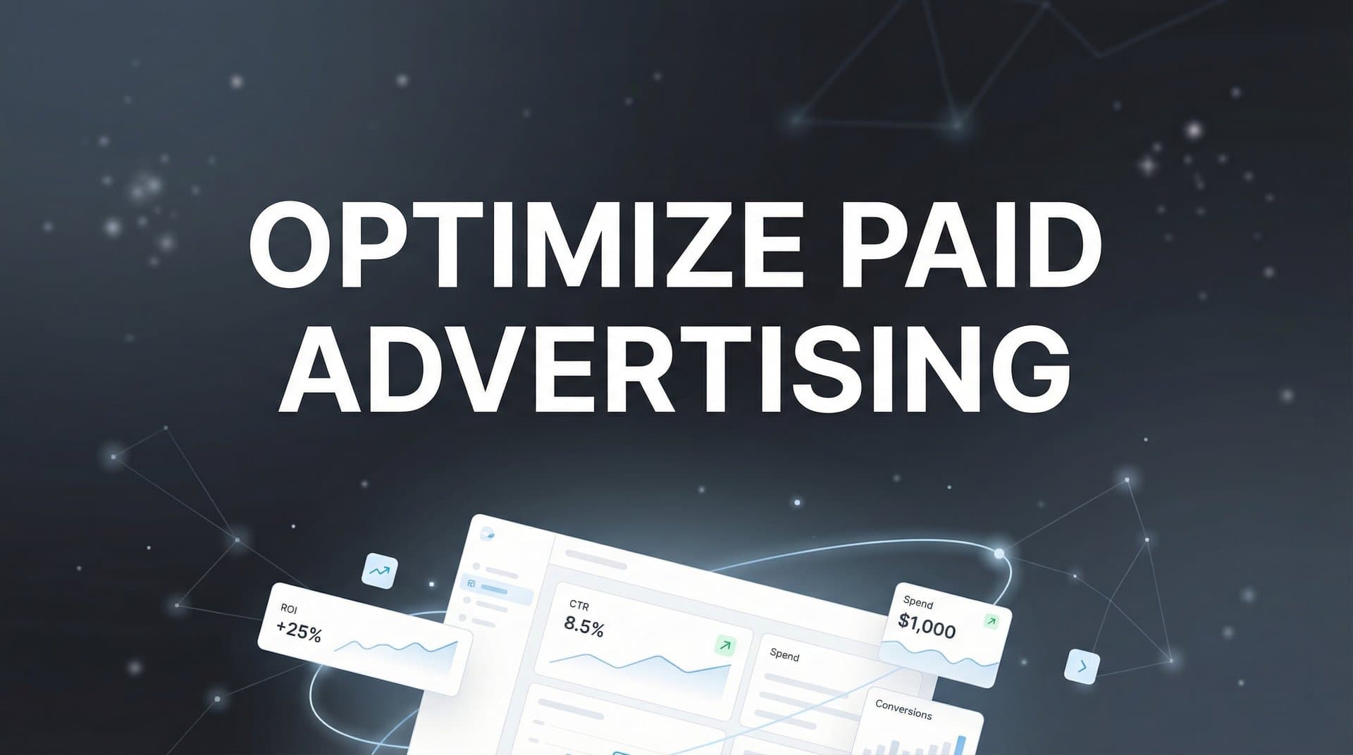 How to Optimize Paid Advertising: A Data-Driven Guide to Maximizing Ad ROI