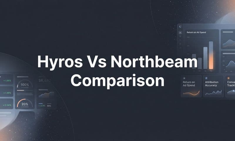 Hyros vs Northbeam: 7 Strategies to Choose the Right Attribution Platform