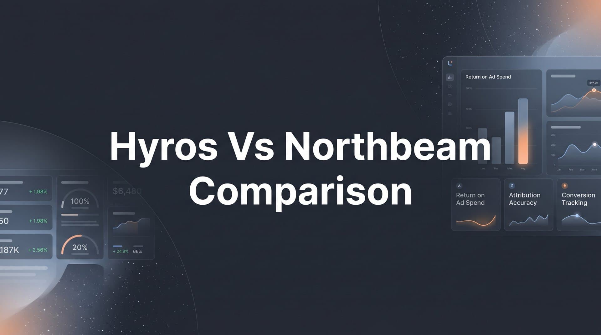 Hyros vs Northbeam: 7 Strategies to Choose the Right Attribution Platform
