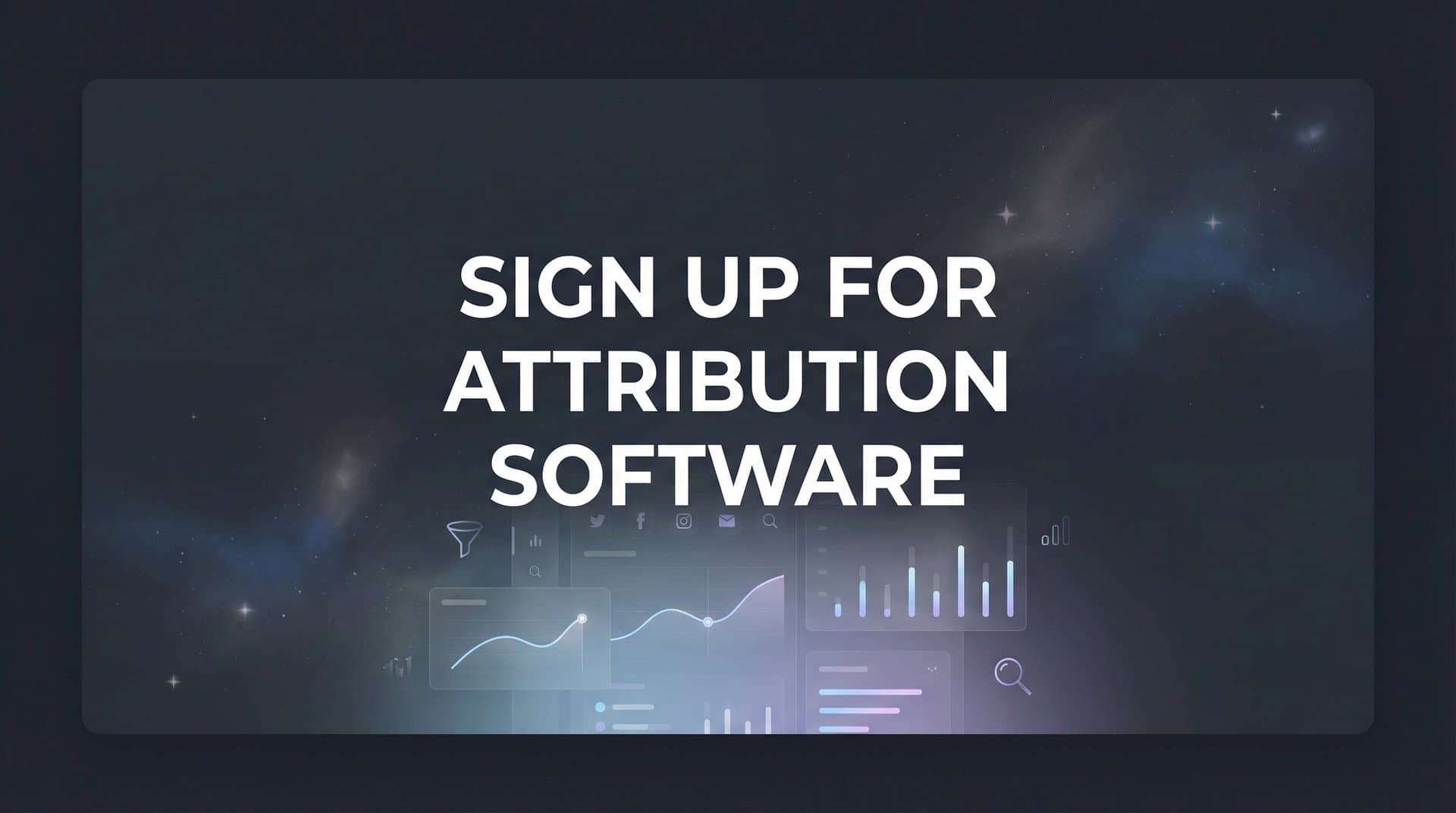9 Best Attribution Software to Sign Up for in 2026