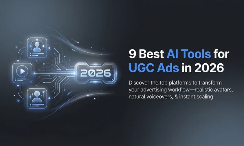 9 Best AI Tools for UGC Ads in 2026