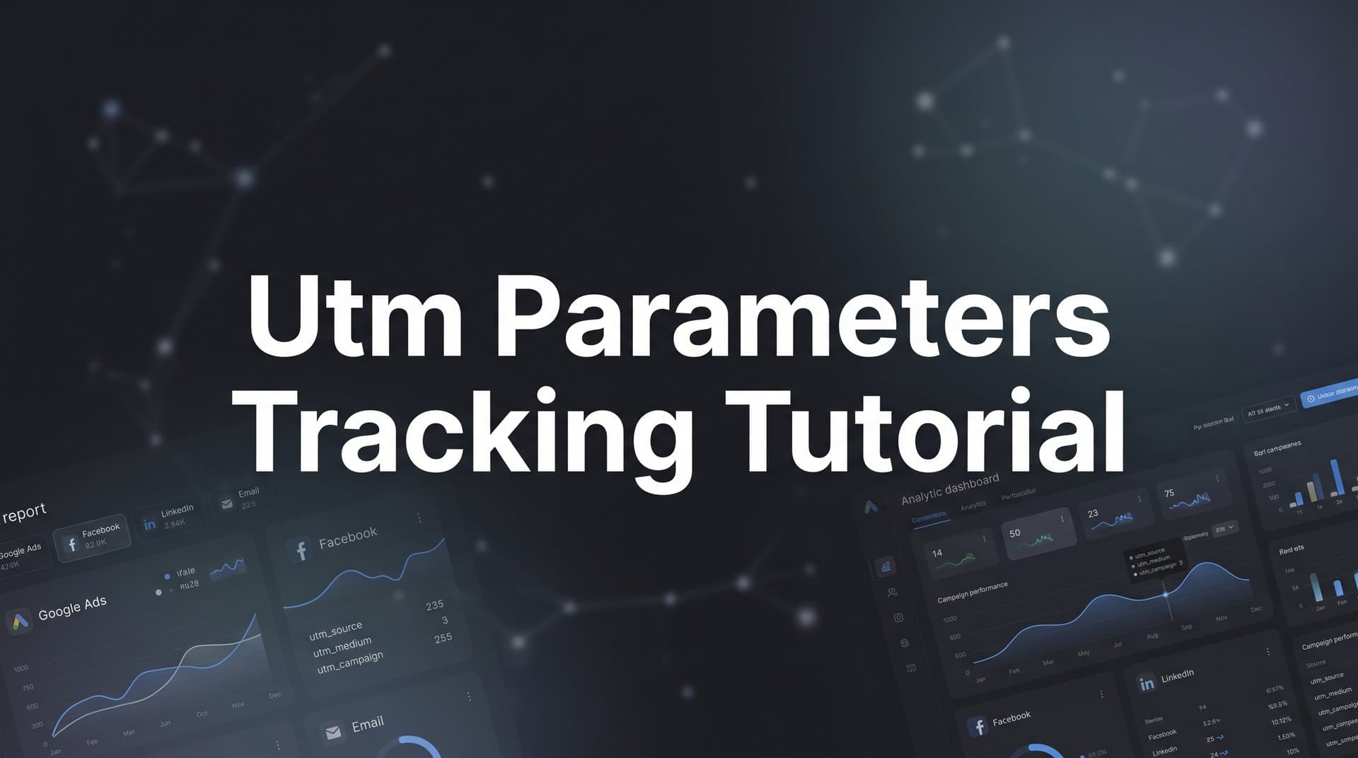 How to Set Up UTM Parameters Tracking: A Complete Tutorial for Marketers