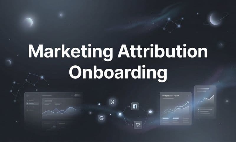 How to Set Up Marketing Attribution Onboarding: A Complete Step-by-Step Guide