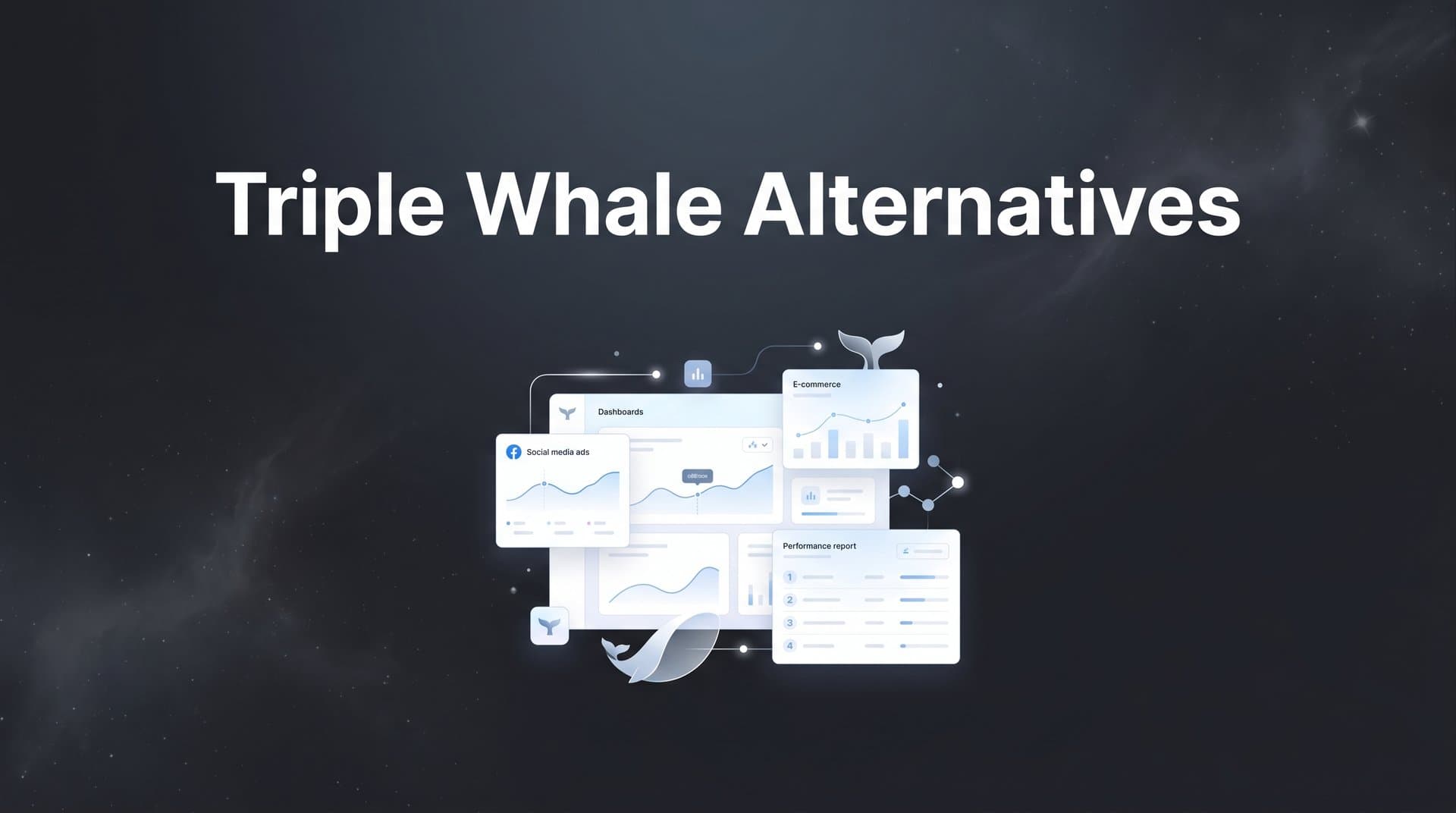 7 Best Triple Whale Alternatives for Accurate Marketing Attribution in 2026