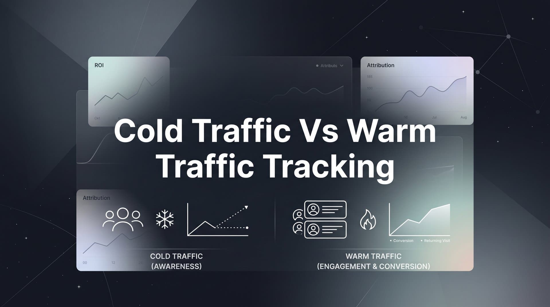 7 Proven Strategies for Cold Traffic vs Warm Traffic Tracking