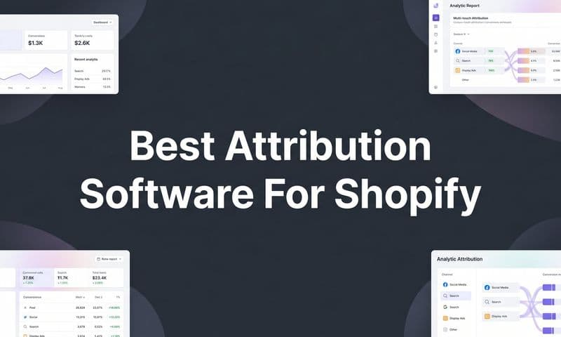 9 Best Attribution Software for Shopify in 2026