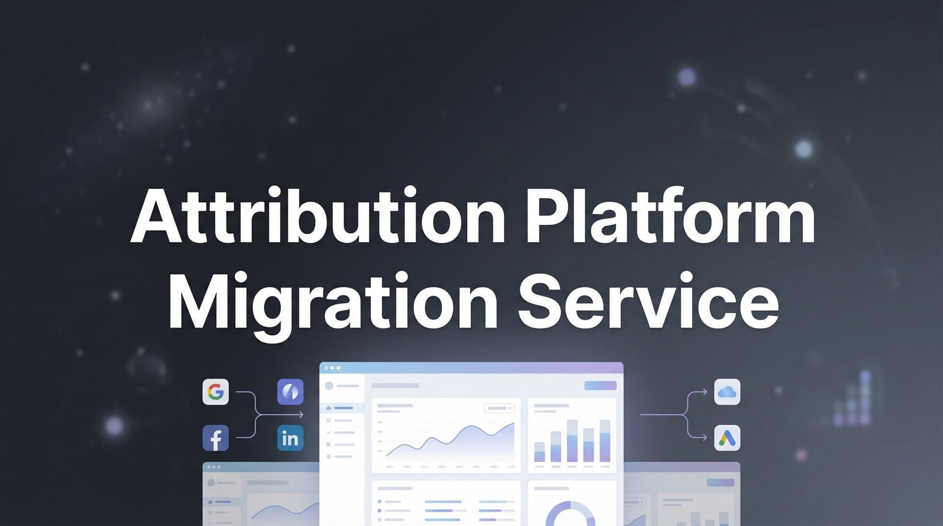 How to Migrate Your Attribution Platform: A Complete Step-by-Step Guide
