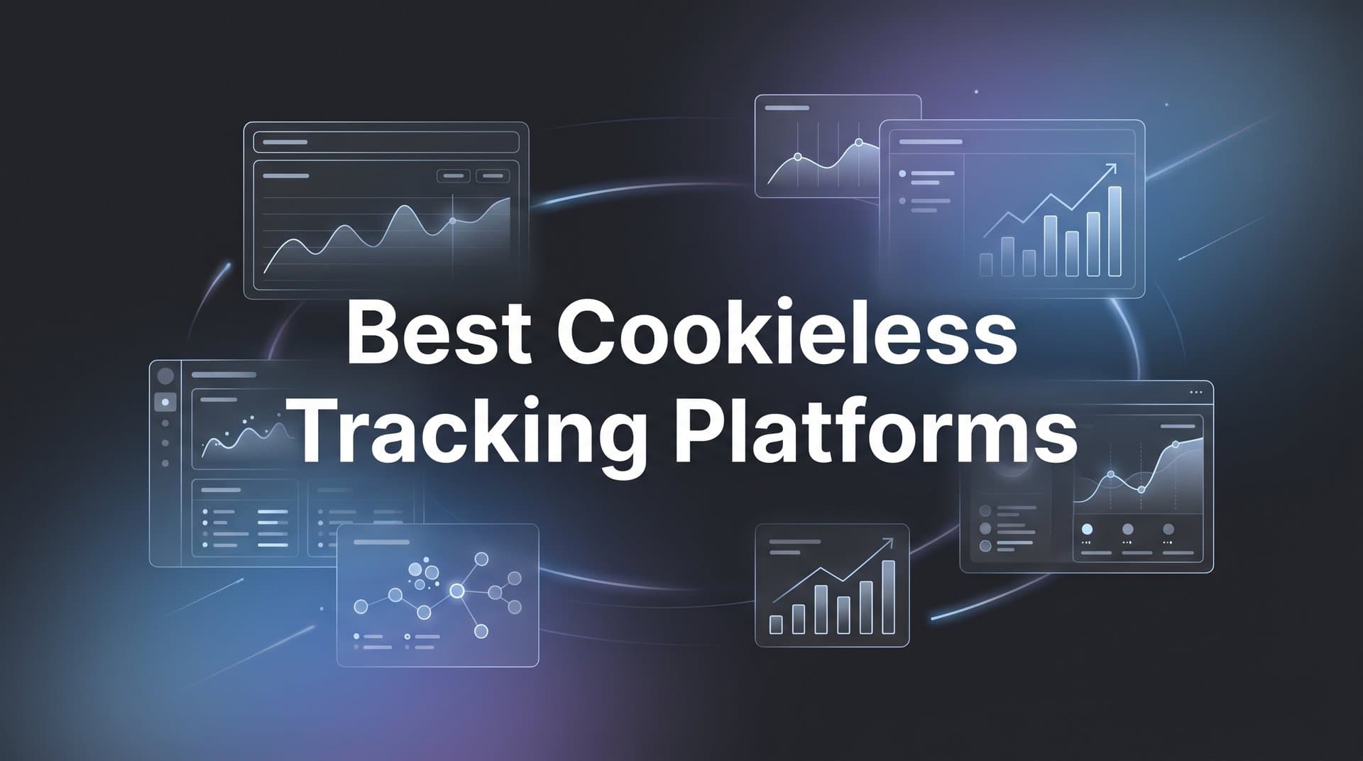 9 Best Cookieless Tracking Platforms for Accurate Attribution in 2026