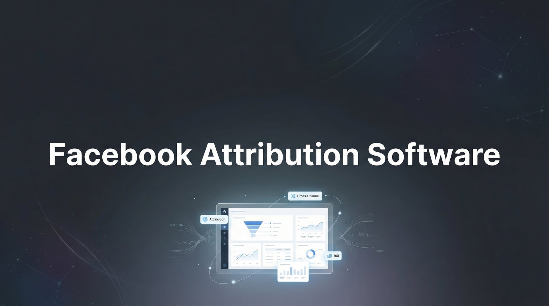 9 Best Facebook Attribution Software Tools in 2026
