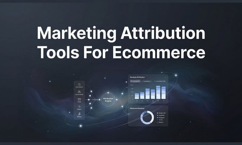9 Best Marketing Attribution Tools for Ecommerce in 2026