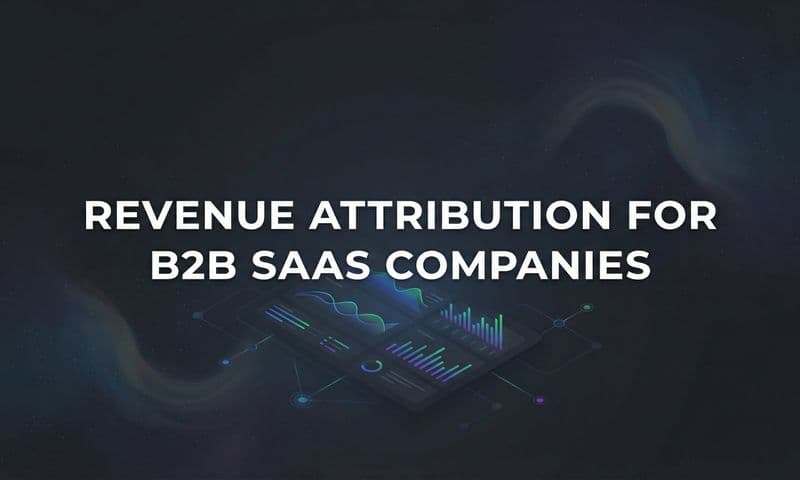 How to Set Up Revenue Attribution for B2B SaaS Companies: A Step-by-Step Guide