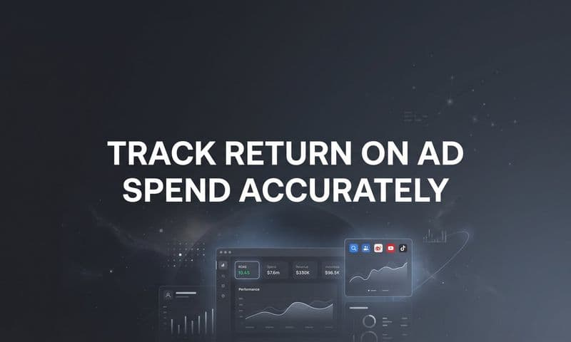 How to Track Return on Ad Spend Accurately: A Step-by-Step Guide for Data-Driven Marketers