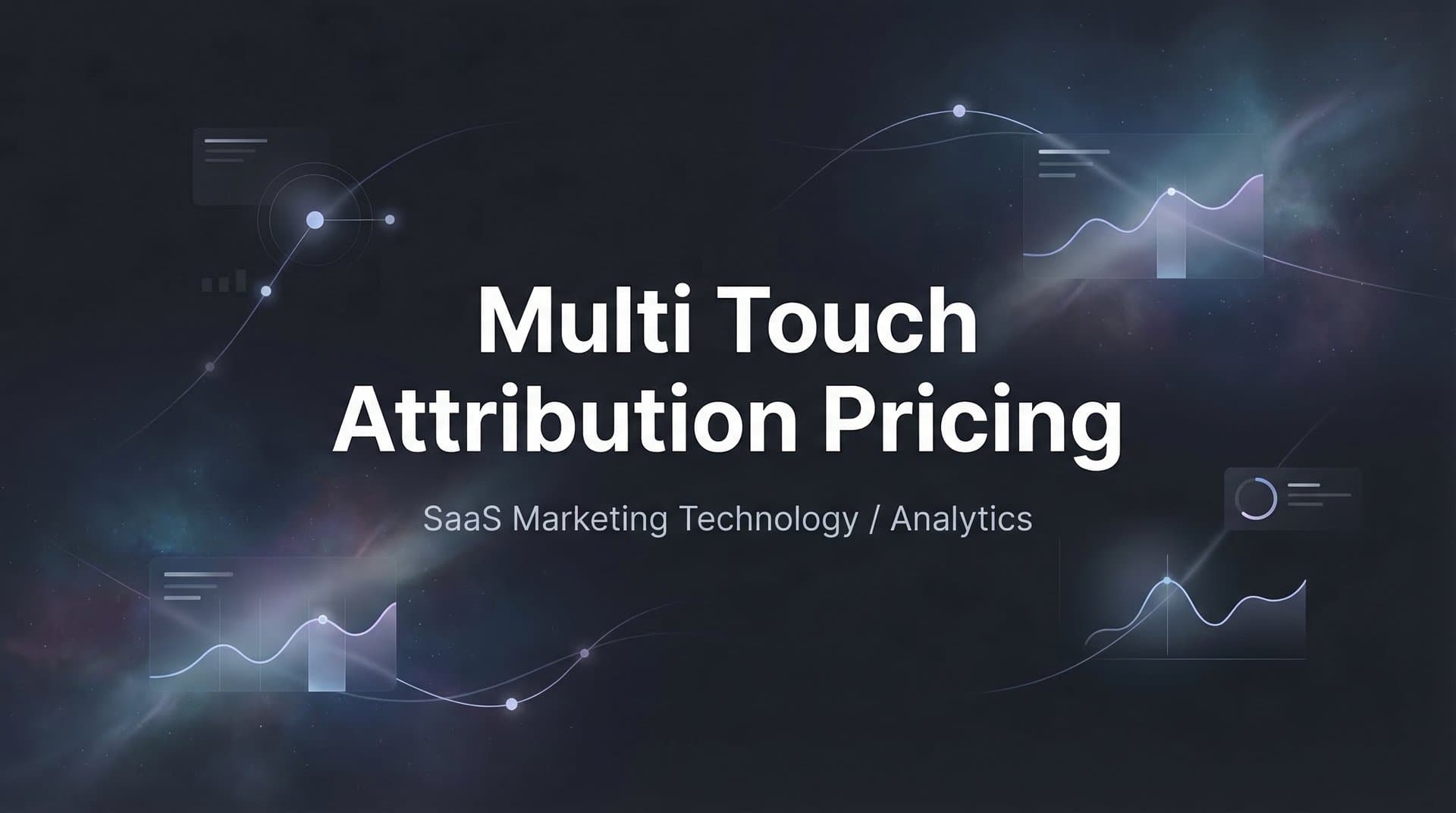 7 Smart Strategies to Evaluate Multi-Touch Attribution Pricing and Maximize Your ROI