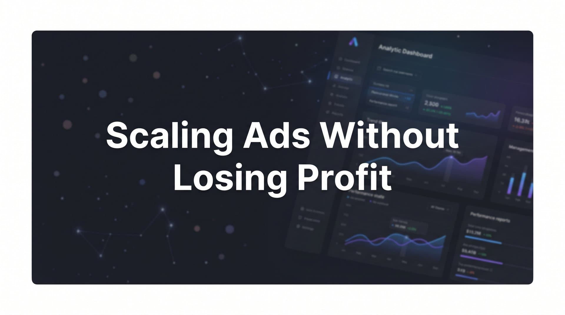 How to Scale Your Ads Without Losing Profit: A Step-by-Step Guide