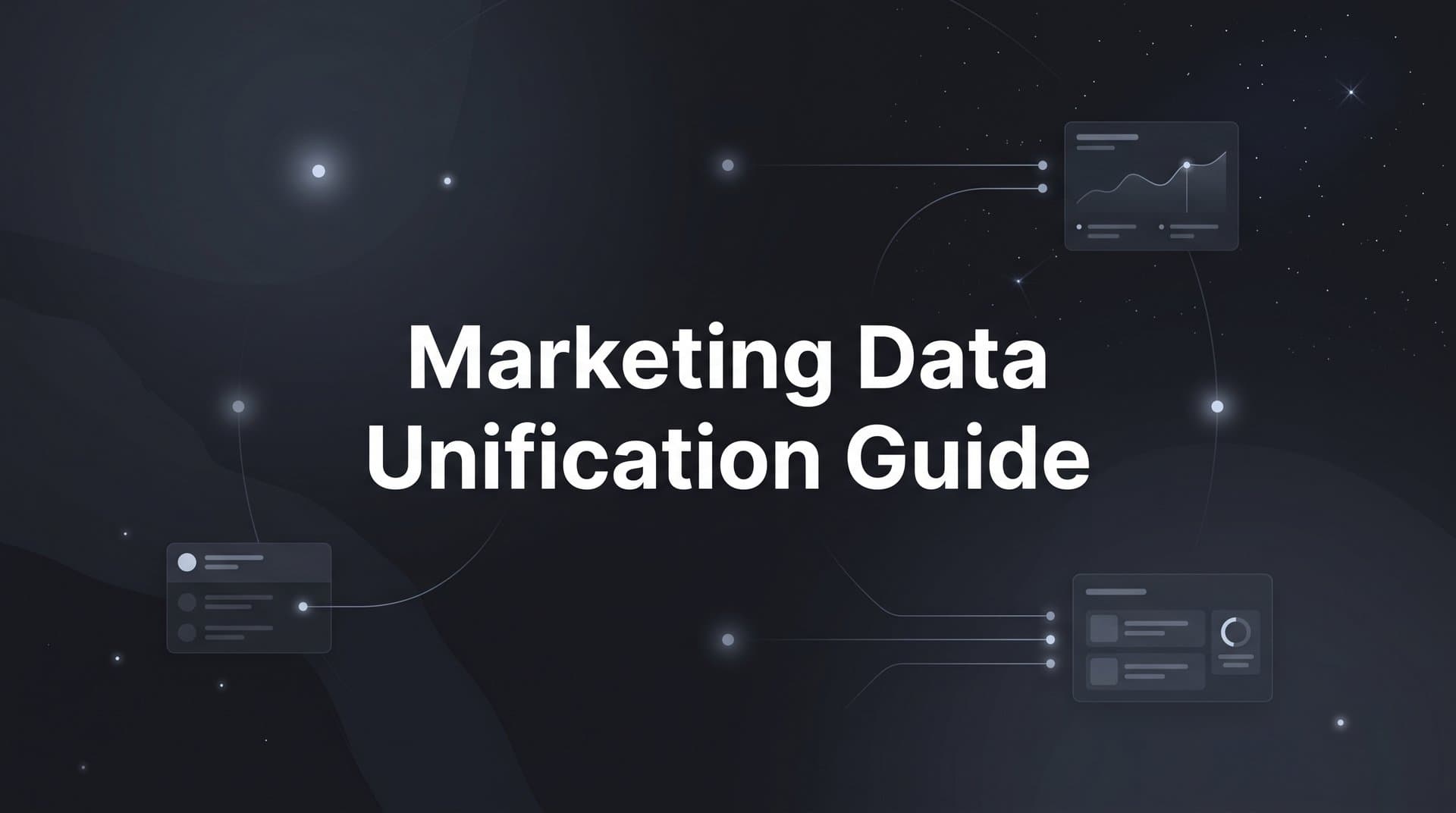 Marketing Data Unification Guide: How to Build a Single Source of Truth for Your B2B SaaS Stack