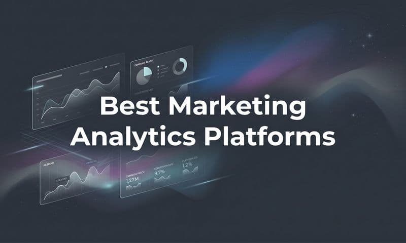 9 Best Marketing Analytics Platforms to Sharpen Your Strategy in 2026