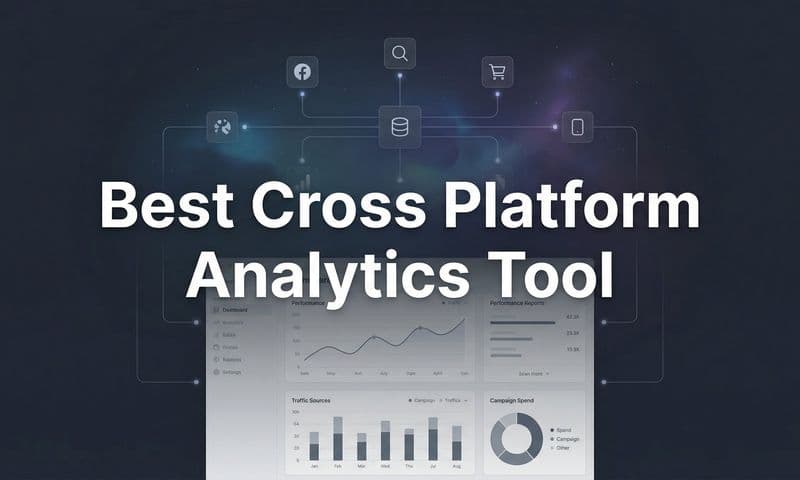 9 Best Cross-Platform Analytics Tools for Marketers in 2026