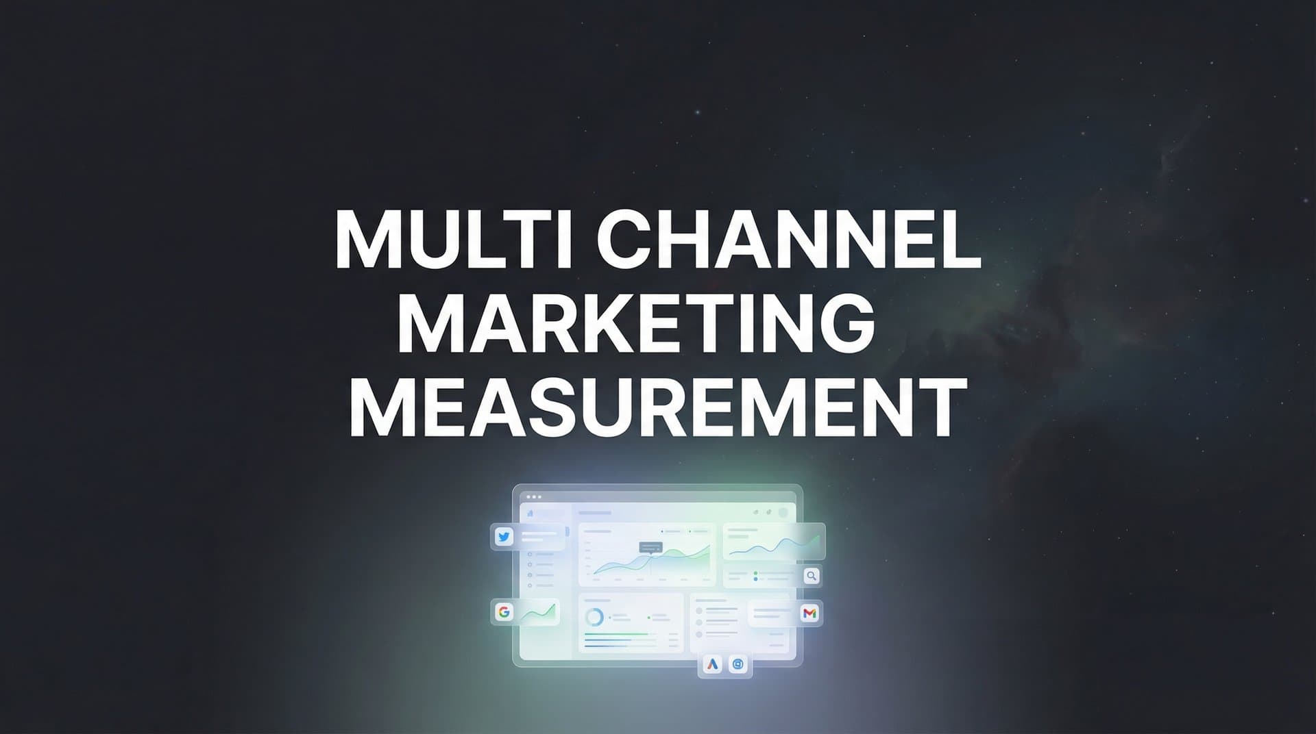 Multi Channel Marketing Measurement: The Complete Guide to Tracking What Actually Drives Revenue
