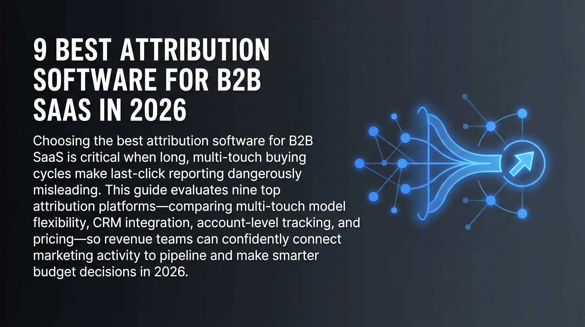 9 Best Attribution Software for B2B SaaS in 2026