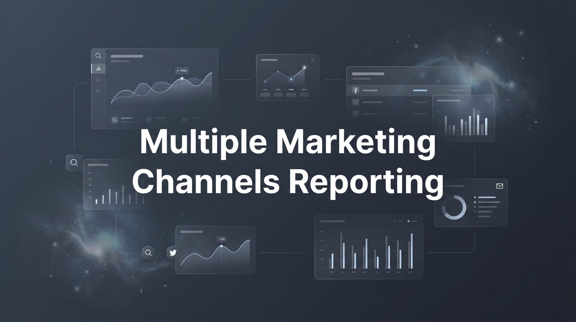 Multiple Marketing Channels Reporting: How to Unify Your Data and Make Smarter Decisions
