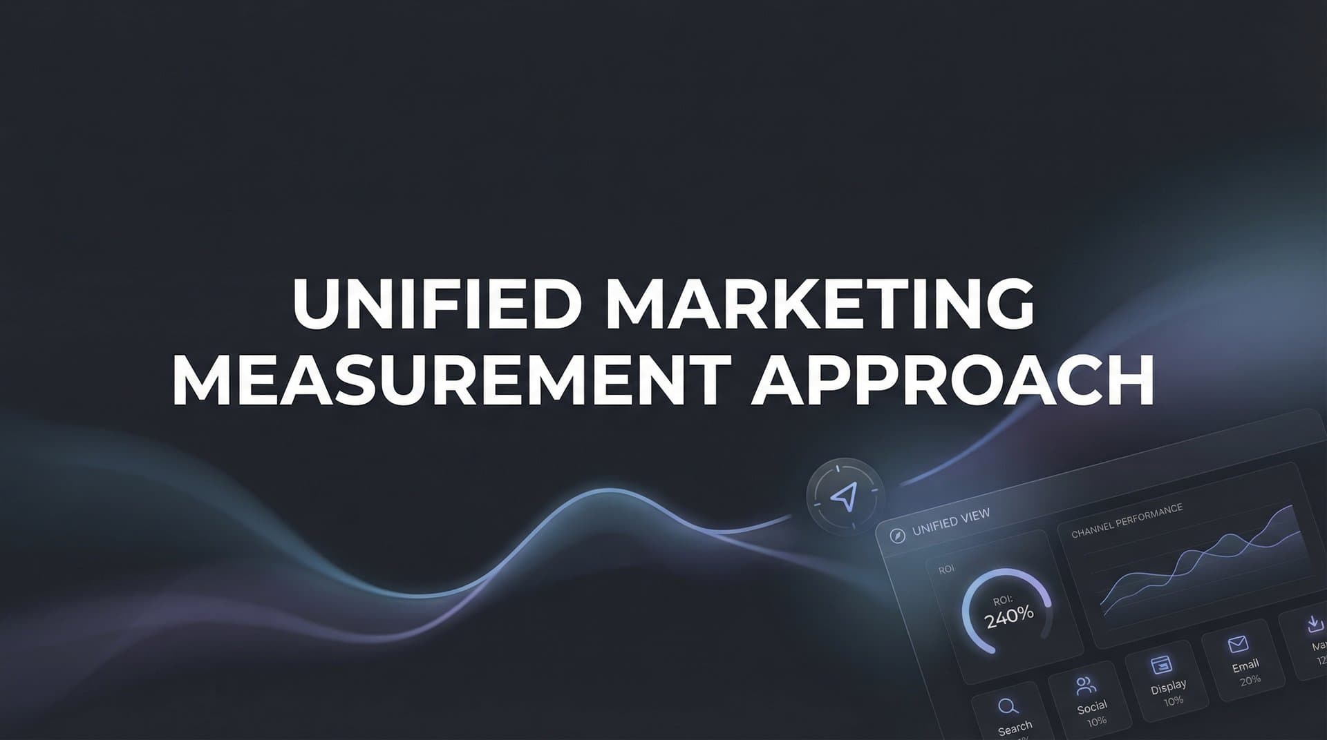 Unified Marketing Measurement Approach: The Complete Guide to Connecting Your Marketing Data