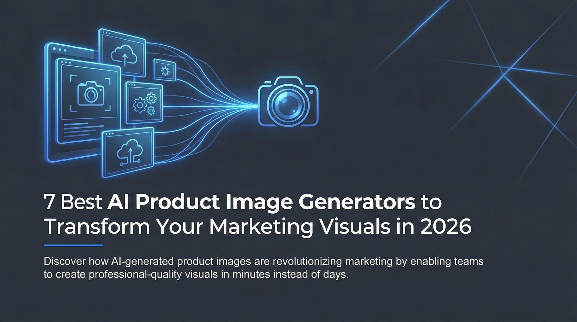 7 Best AI Product Image Generators to Transform Your Marketing Visuals in 2026