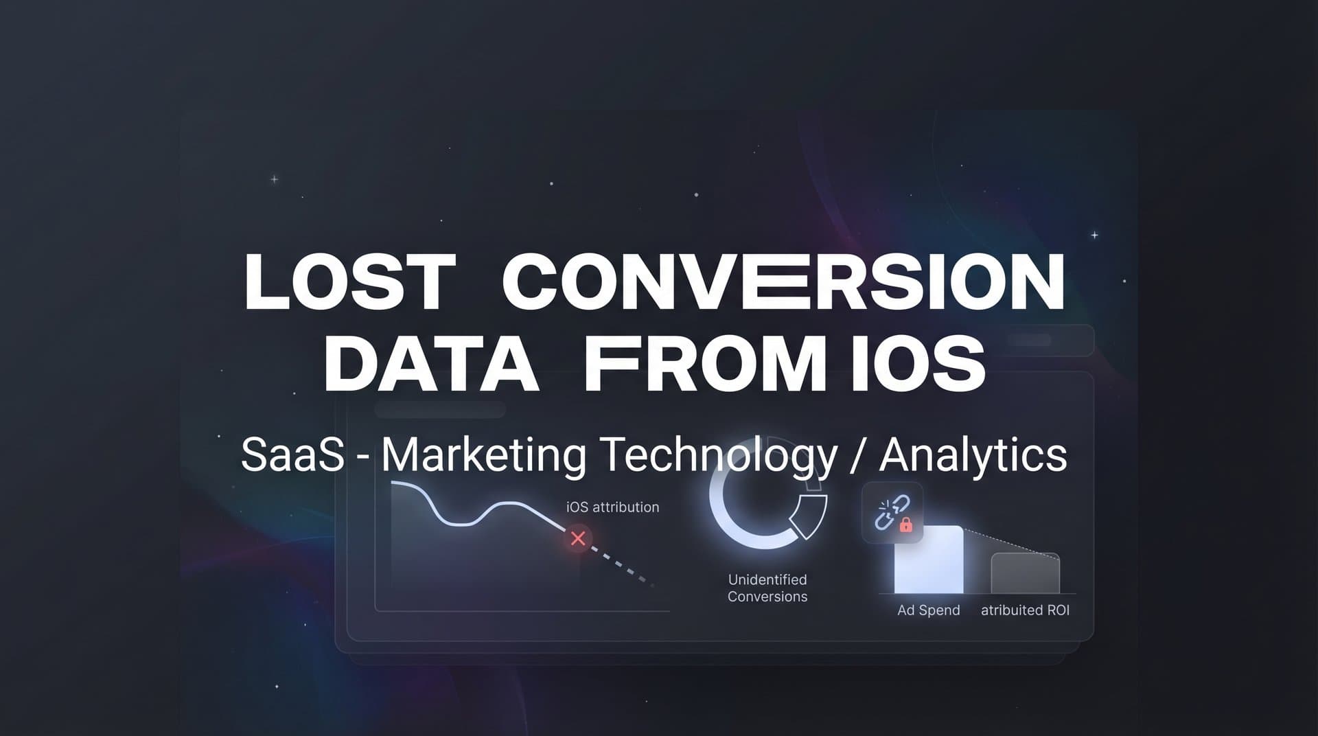 Lost Conversion Data from iOS: Why It Happens and How to Recover Your Marketing Insights