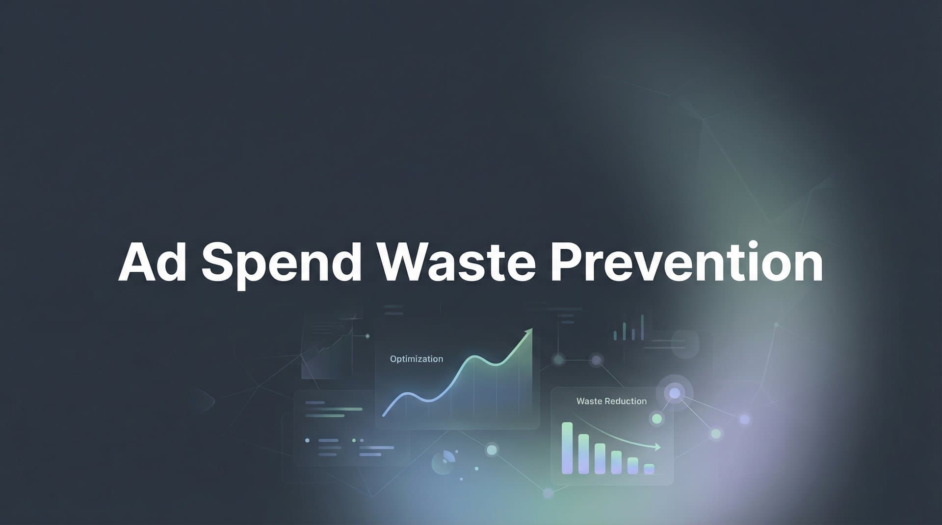 7 Proven Strategies to Stop Ad Spend Waste and Maximize Your Marketing ROI