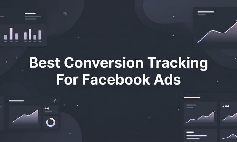 7 Best Conversion Tracking Strategies for Facebook Ads