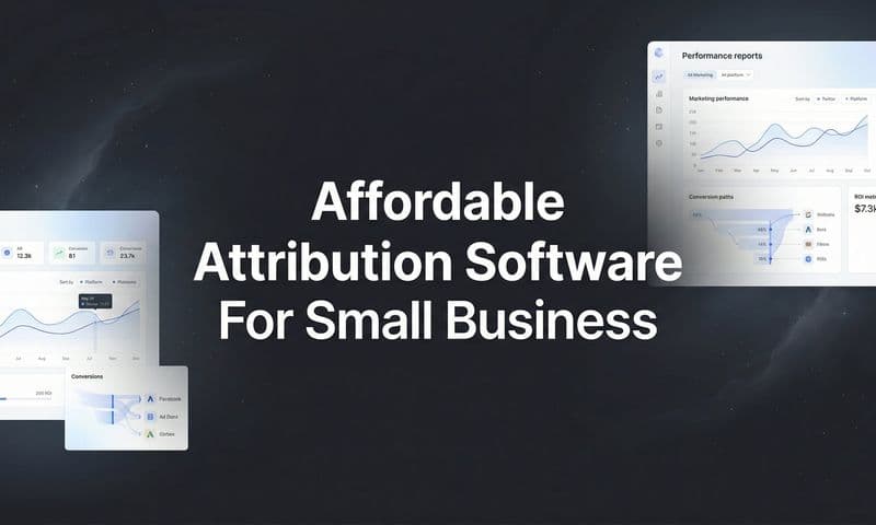 9 Best Affordable Attribution Software for Small Business in 2026