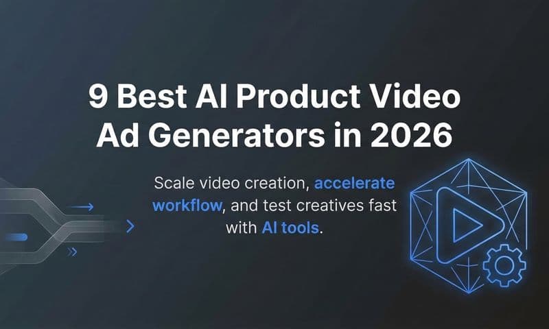 9 Best AI Product Video Ad Generators in 2026