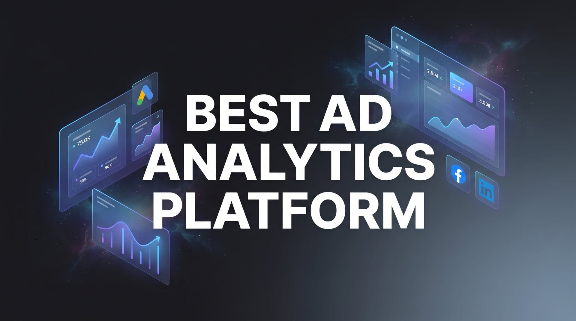 9 Best Ad Analytics Platforms to Maximize Your ROAS in 2026