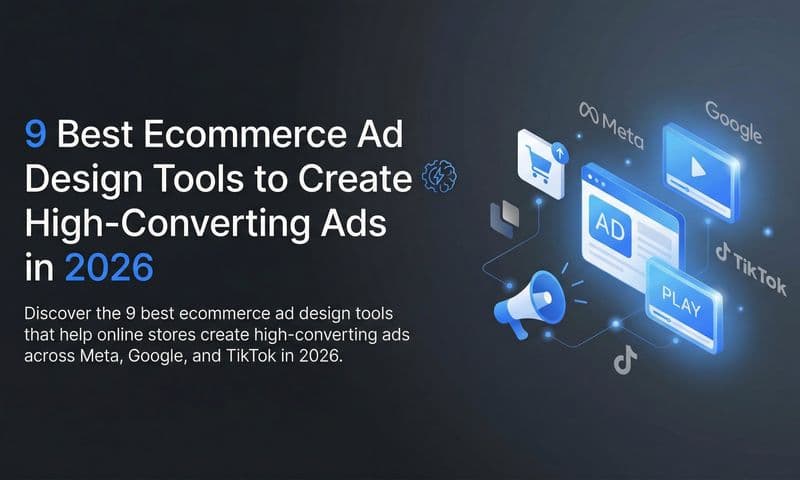 9 Best Ecommerce Ad Design Tools to Create High-Converting Ads in 2026