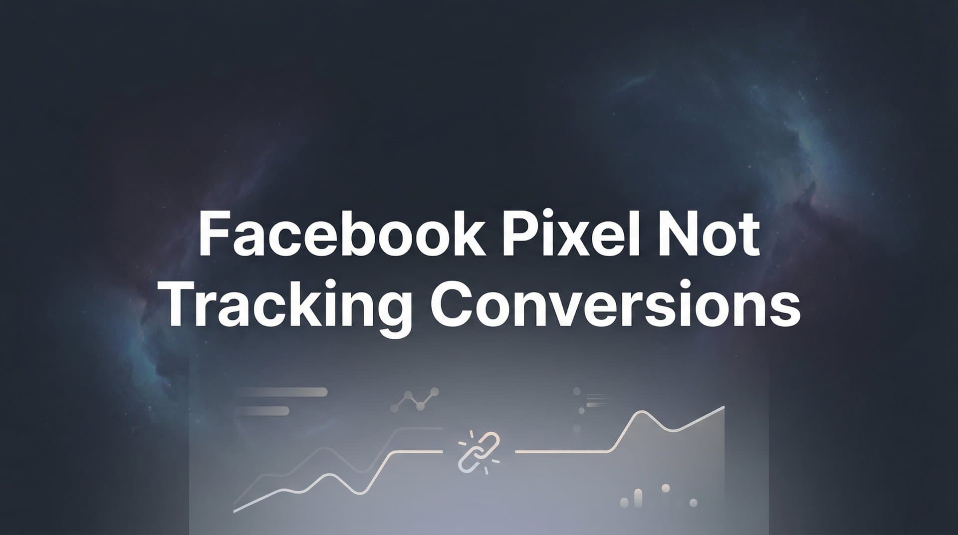 How to Fix Facebook Pixel Not Tracking Conversions: A Step-by-Step Troubleshooting Guide