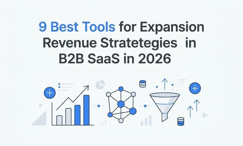 9 Best Tools for Expansion Revenue Strategies in B2B SaaS in 2026