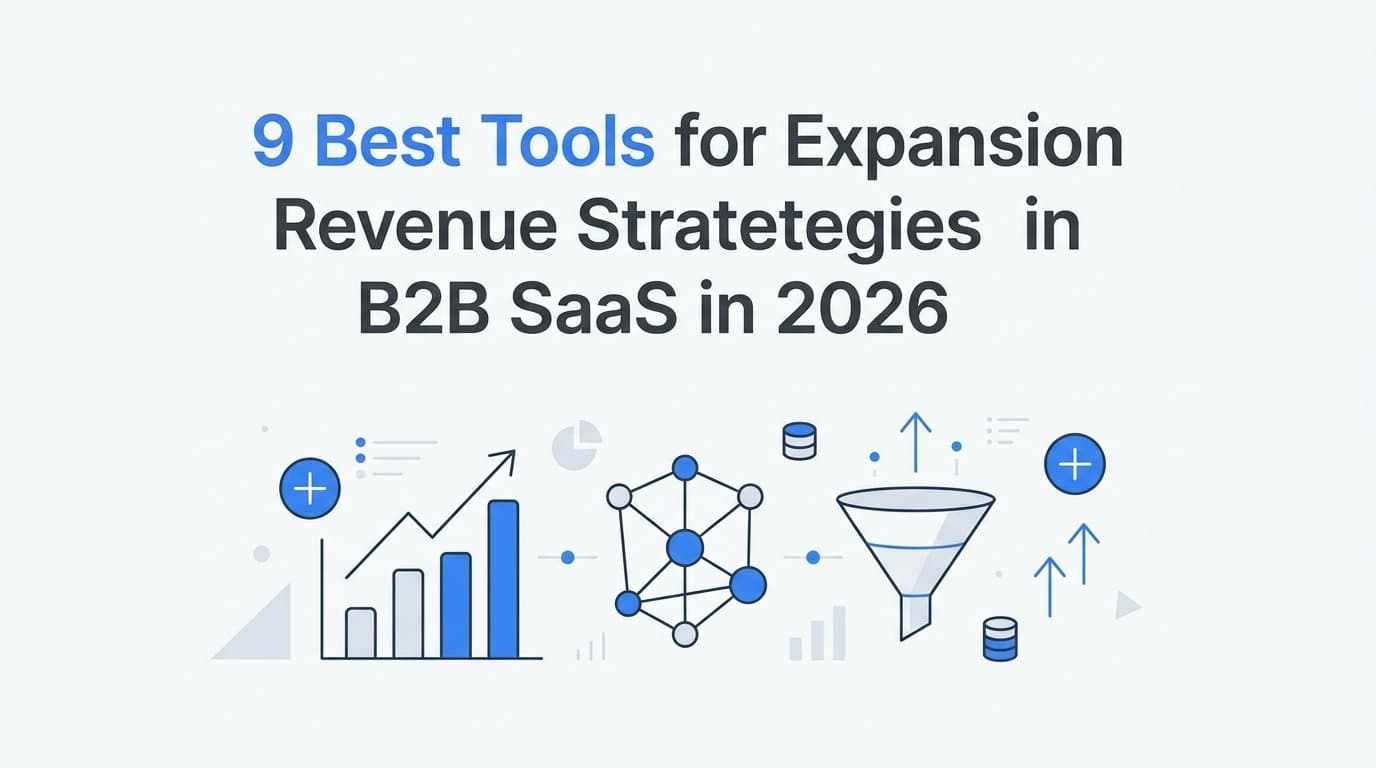 9 Best Tools for Expansion Revenue Strategies in B2B SaaS in 2026