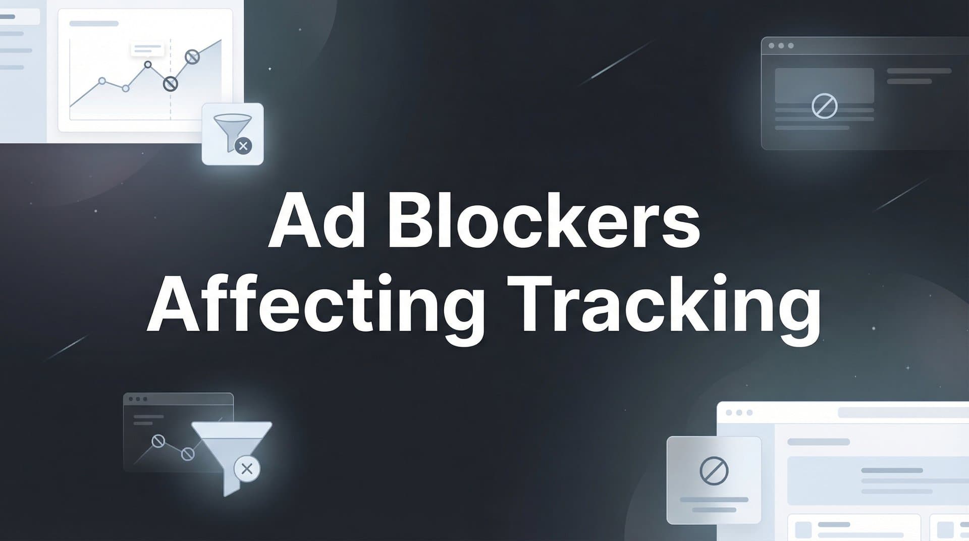 Ad Blockers Affecting Tracking: What Marketers Need to Know in 2026