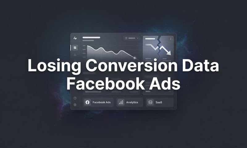 Losing Conversion Data on Facebook Ads: Why It Happens and How to Fix It