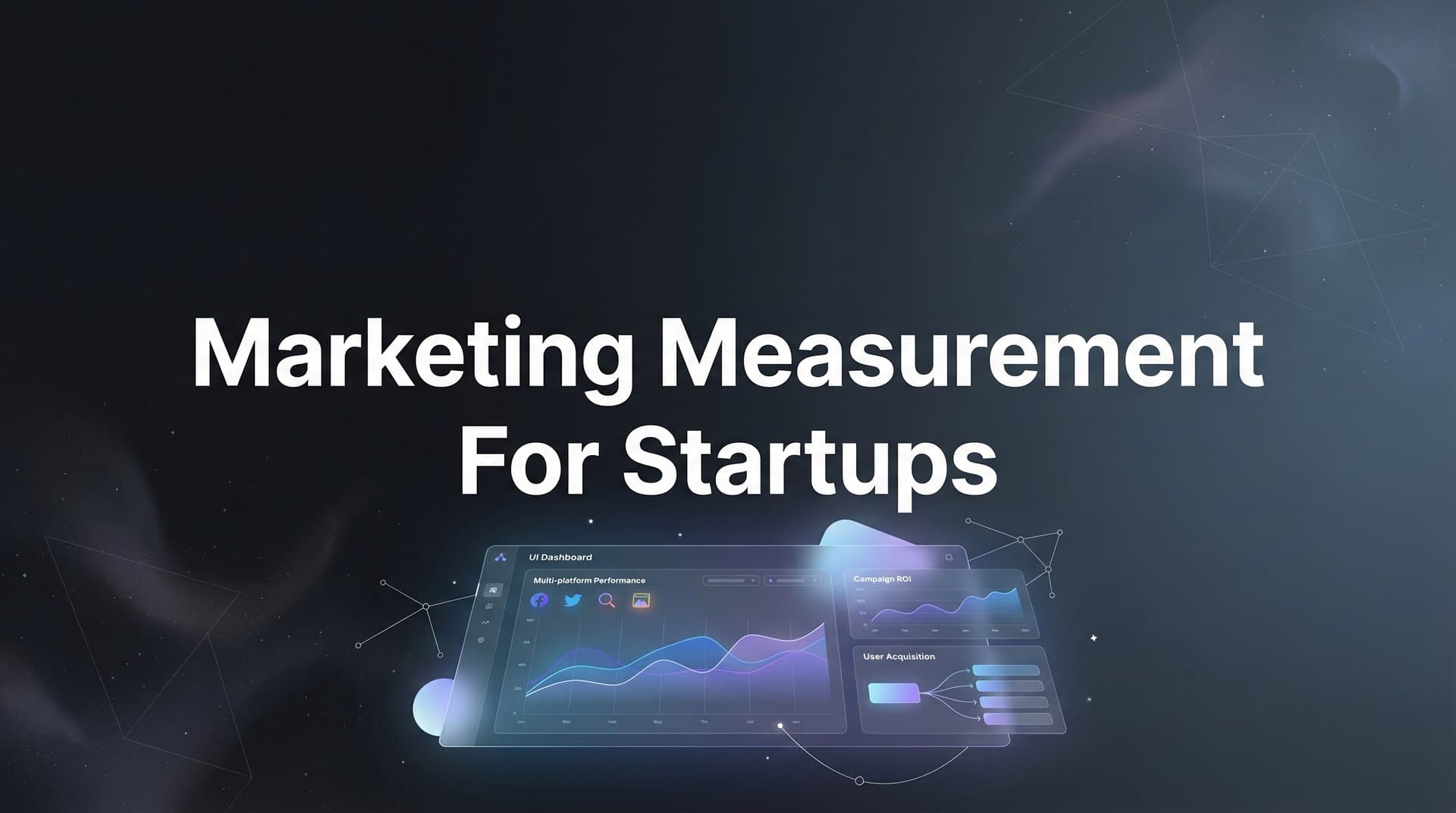 7 Essential Marketing Measurement Strategies Every Startup Needs to Scale Profitably