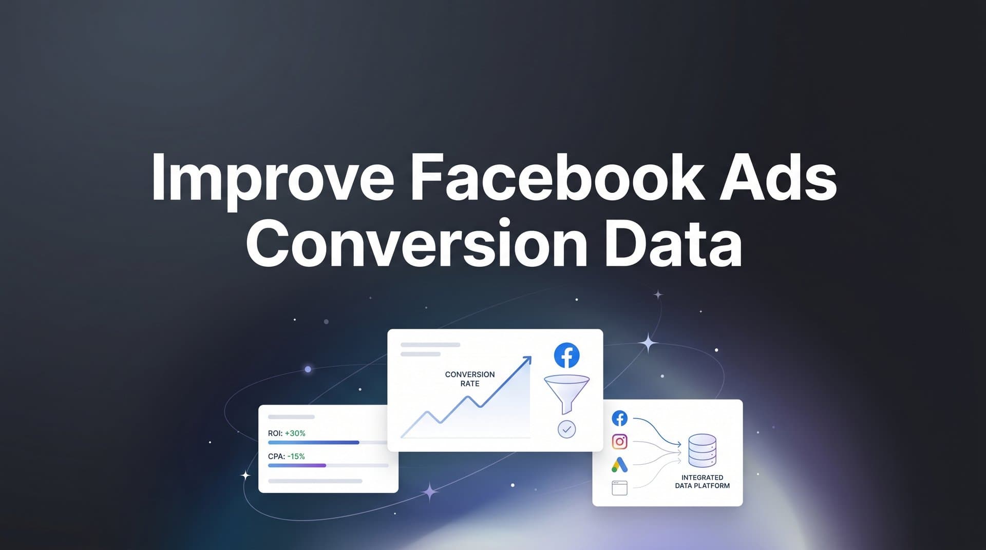 How to Improve Facebook Ads Conversion Data: A Step-by-Step Guide for Accurate Attribution