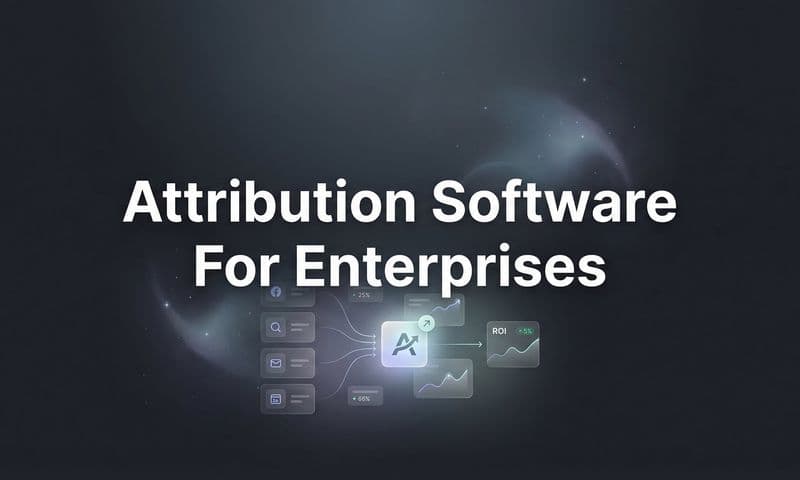 9 Best Attribution Software Solutions for Enterprises in 2026
