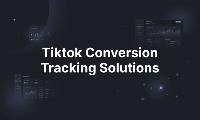 9 Best TikTok Conversion Tracking Solutions in 2026