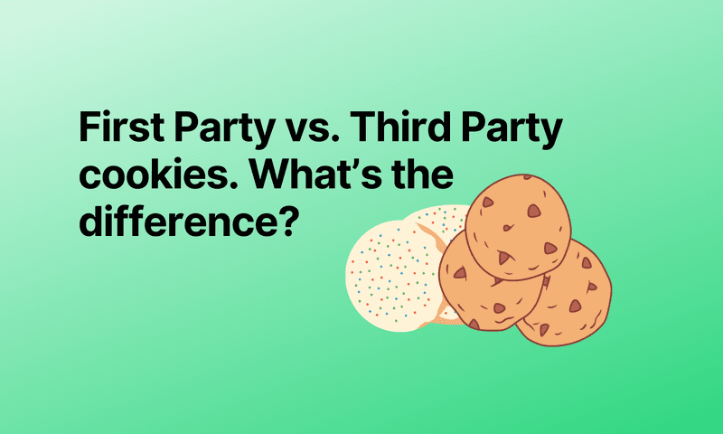 First Party vs. Third Party Cookies. What’s The Difference?