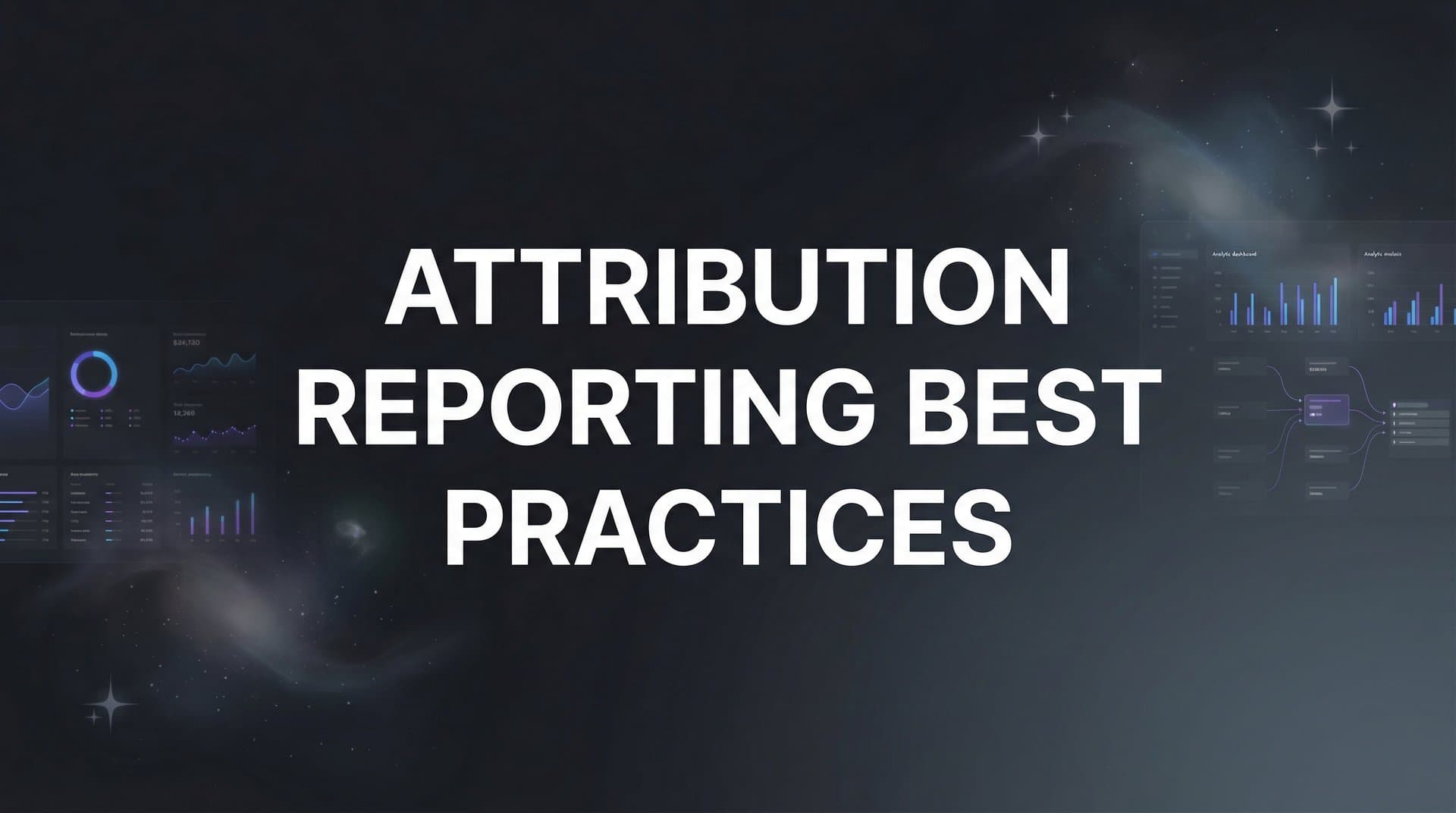 8 Attribution Reporting Best Practices to Maximize Your Marketing ROI