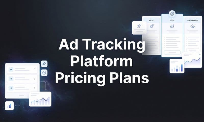 9 Best Ad Tracking Platform Pricing Plans Compared for 2026